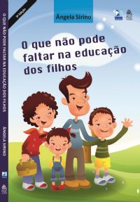 O que no pode faltar na educao dos filhos - Pastora ngela Sirino